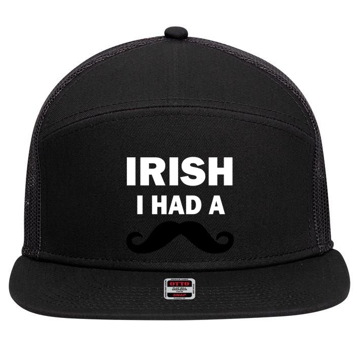 Irish I had A Mustache Funny 7 Panel Mesh Trucker Snapback Hat