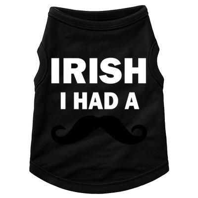 Irish I had A Mustache Funny Doggie Tank