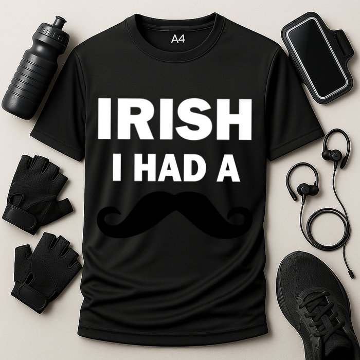 Irish I had A Mustache Funny Performance Shirt