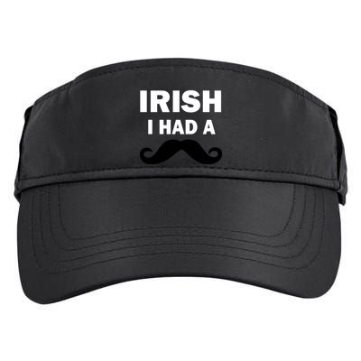 Irish I had A Mustache Funny Adult Drive Performance Visor
