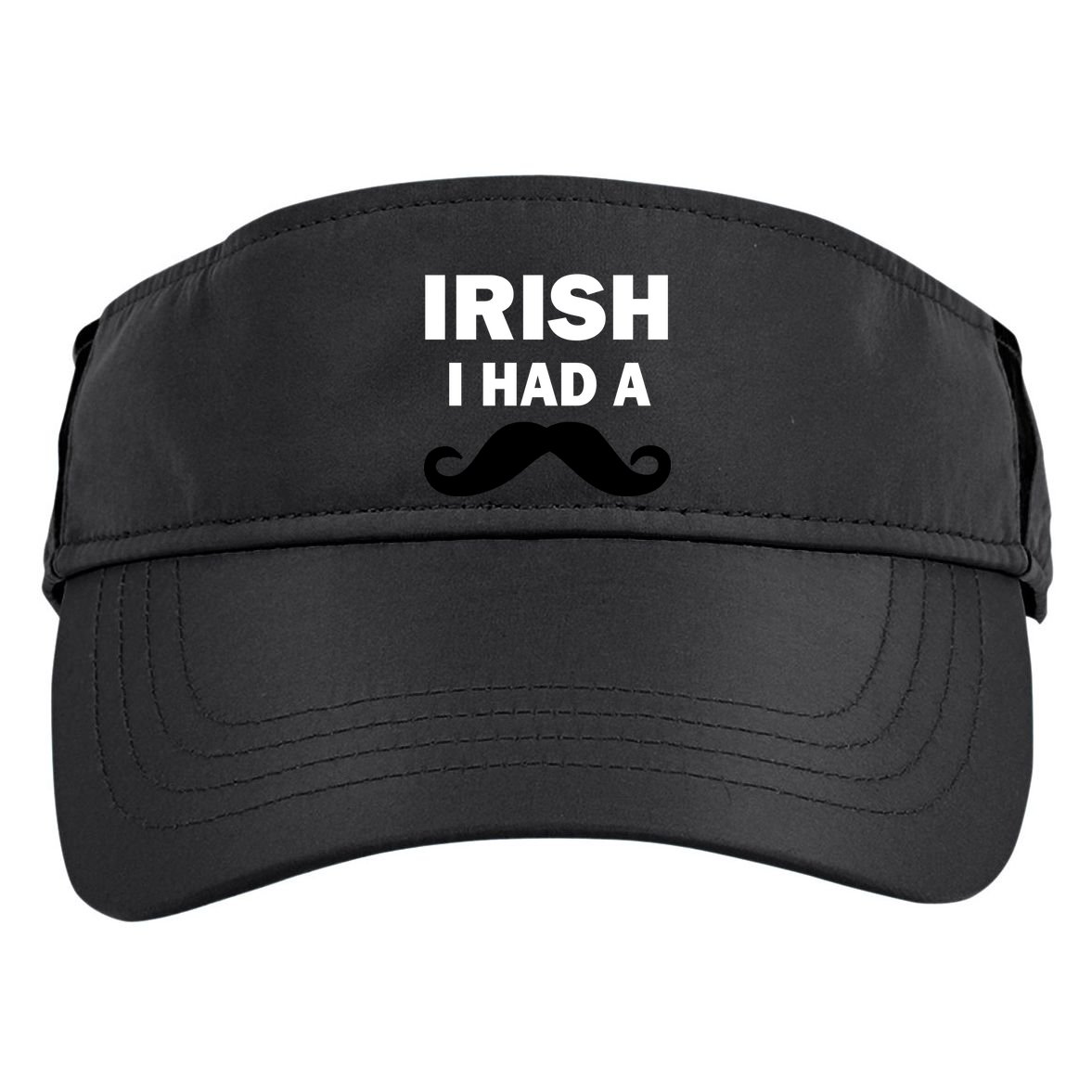 Irish I had A Mustache Funny Adult Drive Performance Visor