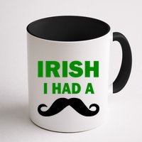 Irish I had A Mustache Funny Mug