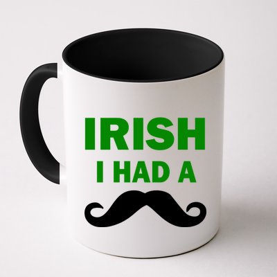 Irish I had A Mustache Funny Mug