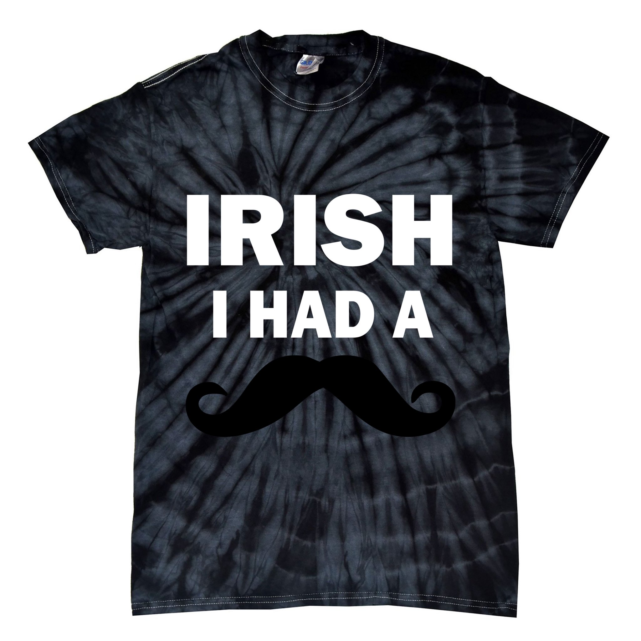 Irish I had A Mustache Funny Tie-Dye T-Shirt