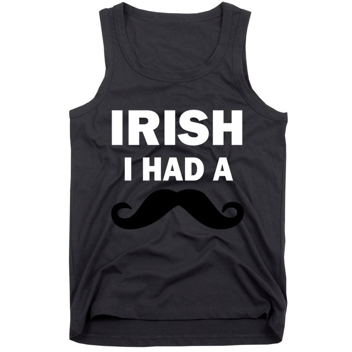 Irish I had A Mustache Funny Tank Top