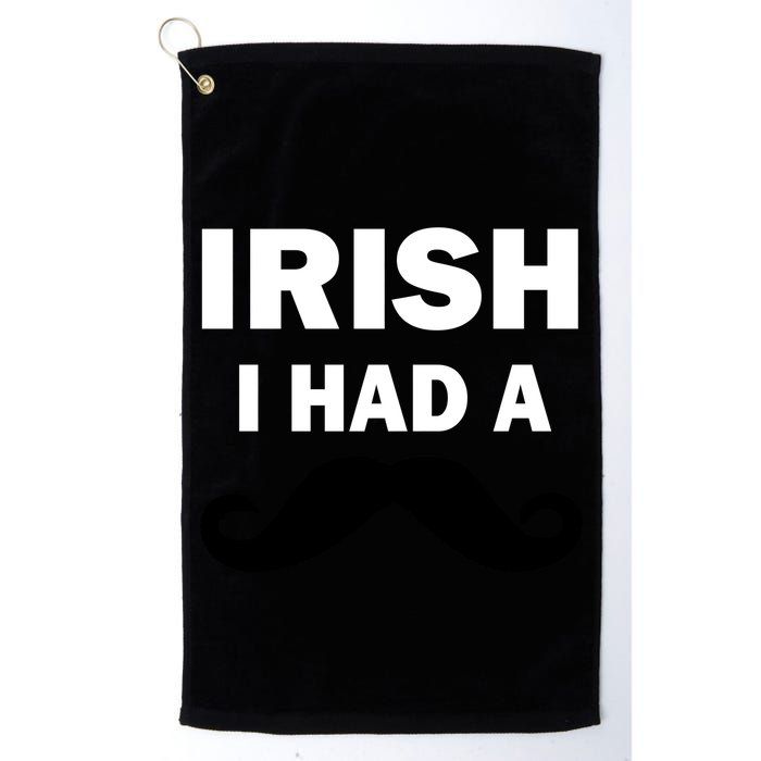 Irish I had A Mustache Funny Golf Towel