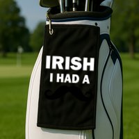 Irish I had A Mustache Funny Golf Towel