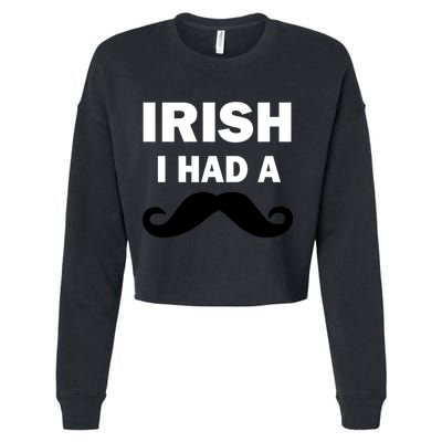 Irish I had A Mustache Funny Cropped Pullover Crew