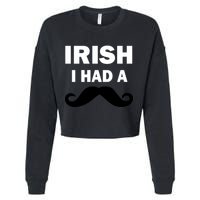 Irish I had A Mustache Funny Cropped Pullover Crew