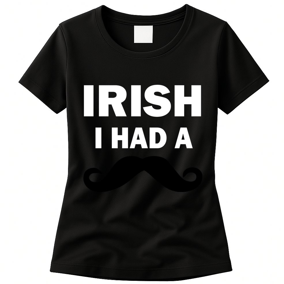 Irish I had A Mustache Funny Womens T-Shirt