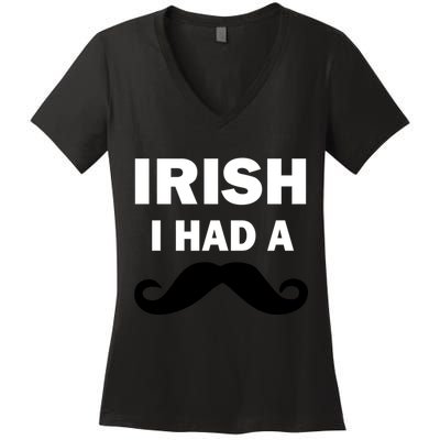 Irish I had A Mustache Funny Women's V-Neck T-Shirt