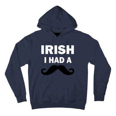 Irish I had A Mustache Funny Hoodie