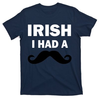 Irish I had A Mustache Funny T-Shirt