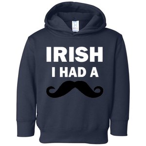 Irish I had A Mustache Funny Toddler Hoodie