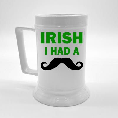 Irish I had A Mustache Funny Beer Stein