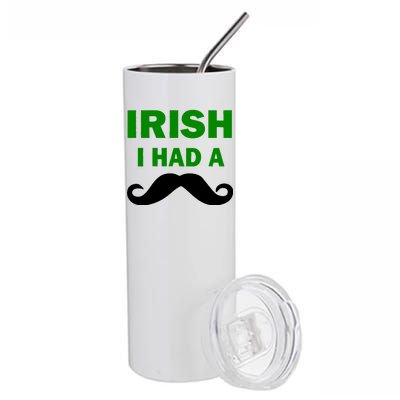 Irish I had A Mustache Funny Stainless Steel Tumbler