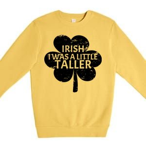 Irish I Was A Little Taller Premium Crewneck Sweatshirt