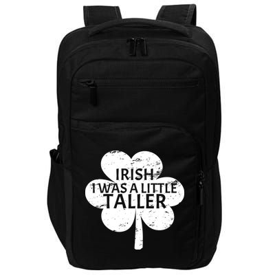 Irish I Was A Little Taller Impact Tech Backpack