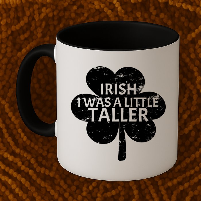 Irish I Was A Little Taller Mug