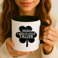 Irish I Was A Little Taller Mug