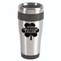 Irish I Was A Little Taller 16oz Travel Tumbler