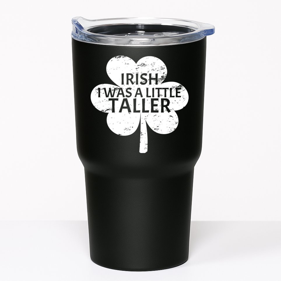 Irish I Was A Little Taller Tumbler