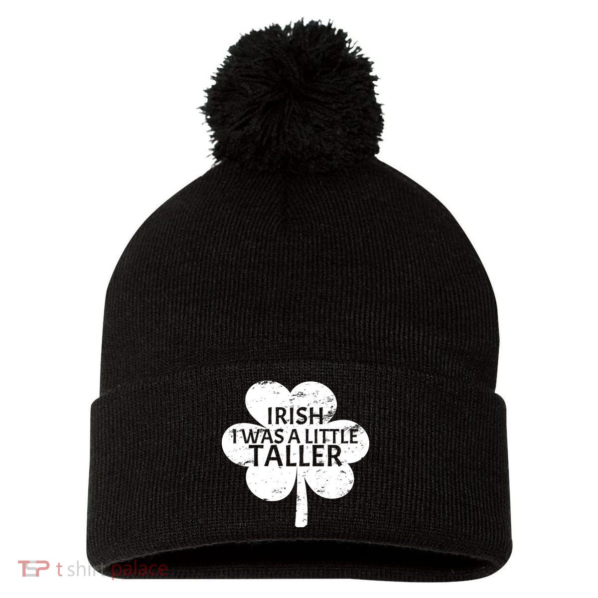 Irish I Was A Little Taller Pom Pom 12in Knit Beanie