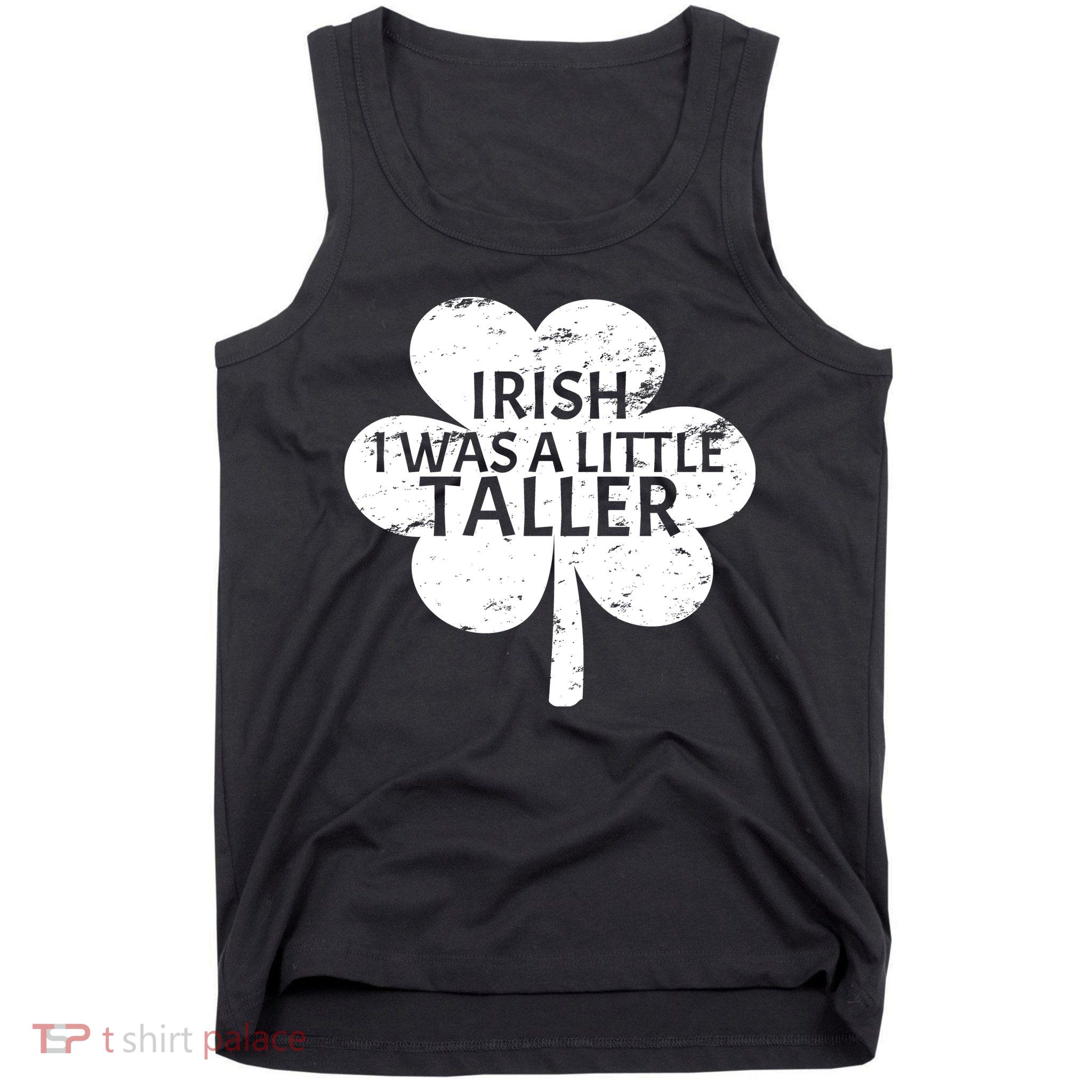 Irish I Was A Little Taller Tank Top