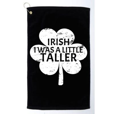 Irish I Was A Little Taller Golf Towel