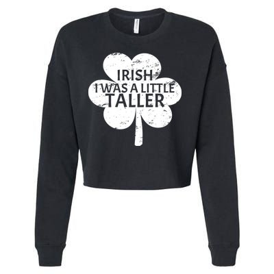 Irish I Was A Little Taller Cropped Pullover Crew