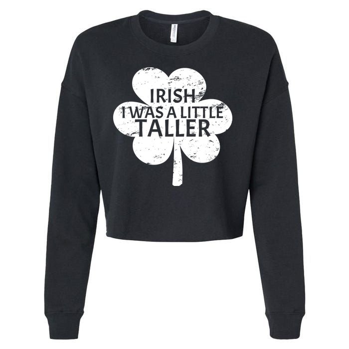 Irish I Was A Little Taller Cropped Pullover Crew