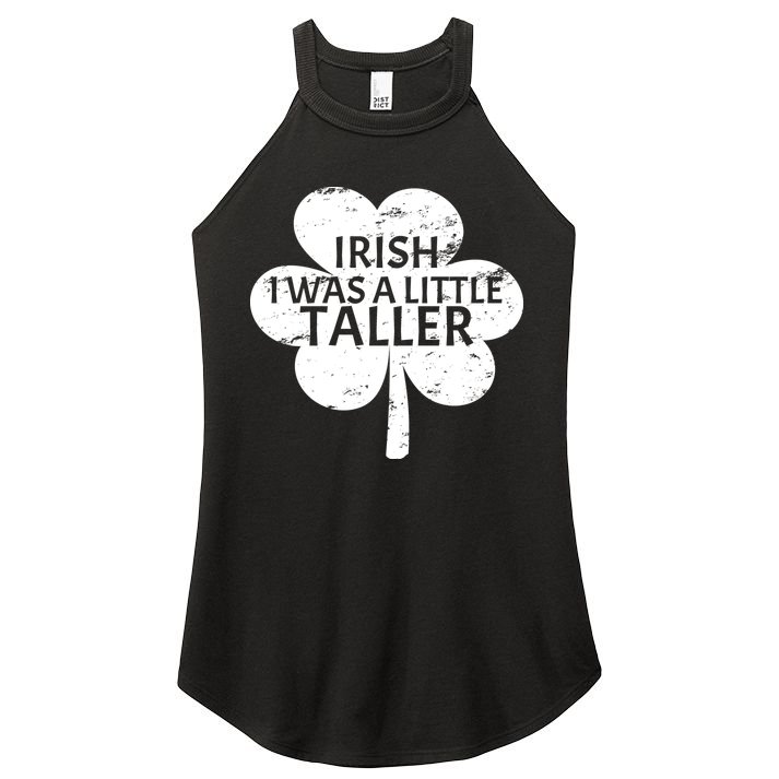 Irish I Was A Little Taller Women's Perfect Tri Rocker Tank