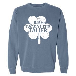 Irish I Was A Little Taller Garment-Dyed Sweatshirt