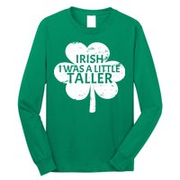 Irish I Was A Little Taller Long Sleeve Shirt