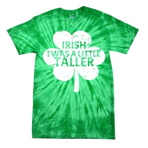 Irish I Was A Little Taller Tie-Dye T-Shirt