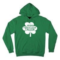 Irish I Was A Little Taller Tall Hoodie