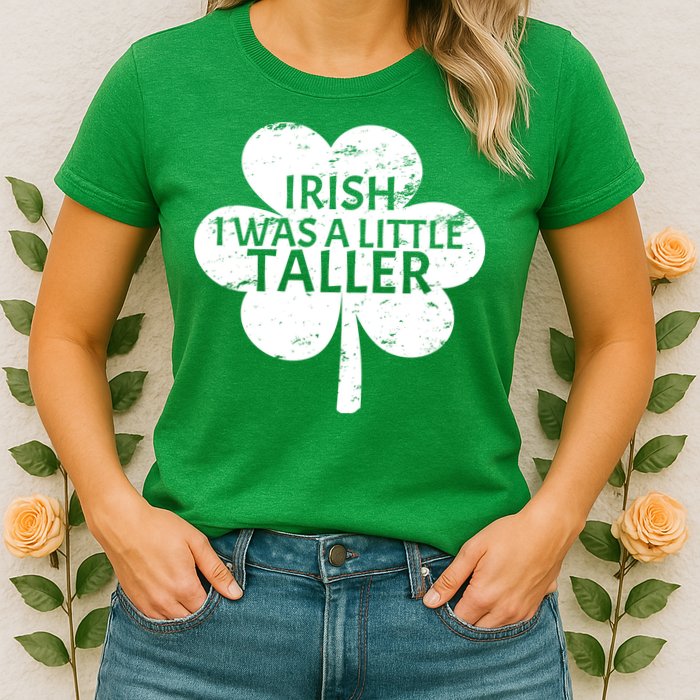 Irish I Was A Little Taller Womens T-Shirt
