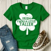 Irish I Was A Little Taller Womens T-Shirt