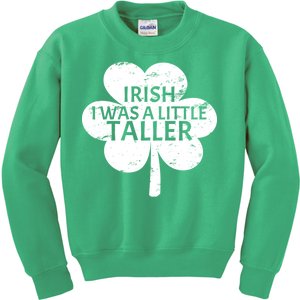 Irish I Was A Little Taller Kids Sweatshirt