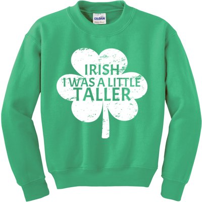 Irish I Was A Little Taller Kids Sweatshirt