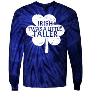 Irish I Was A Little Taller Tie-Dye Long Sleeve Shirt