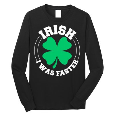 Irish I Was Faster Long Sleeve Shirt