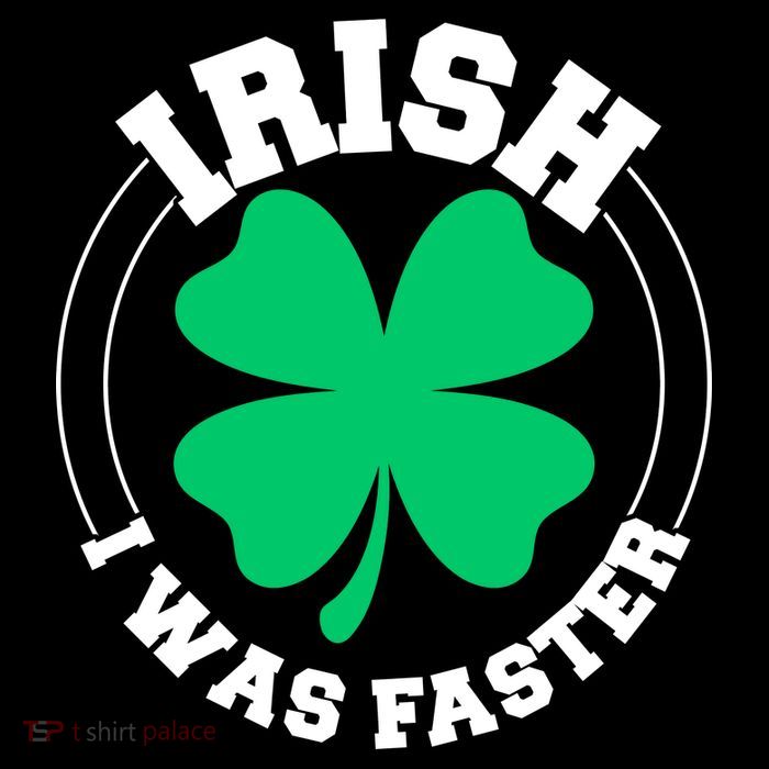 Irish I Was Faster T-Shirt