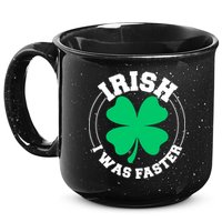Irish I Was Faster 15oz Campfire Ceramic Mug