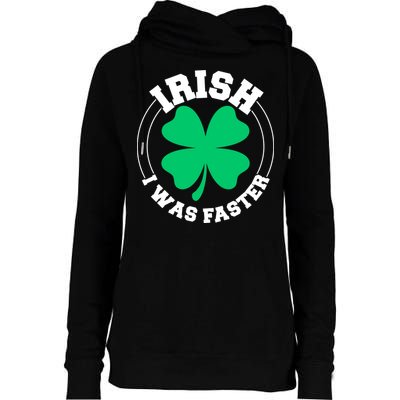Irish I Was Faster Womens Funnel Neck Pullover Hood