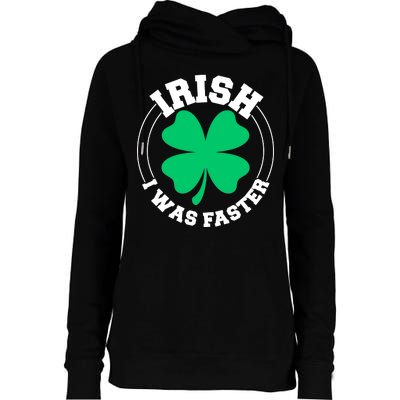 Irish I Was Faster Womens Funnel Neck Pullover Hood