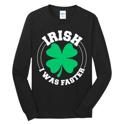 Irish I Was Faster Tall Long Sleeve T-Shirt