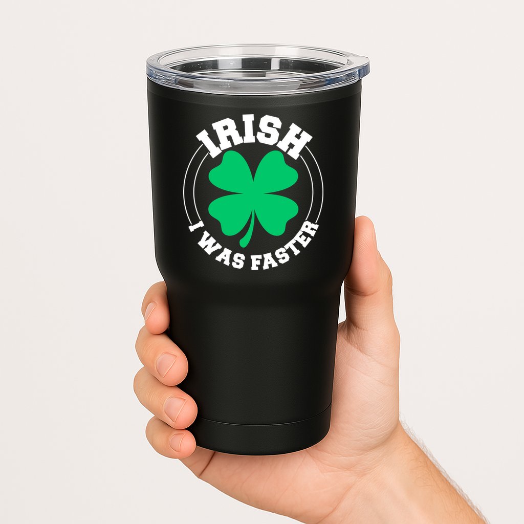 Irish I Was Faster Tumbler