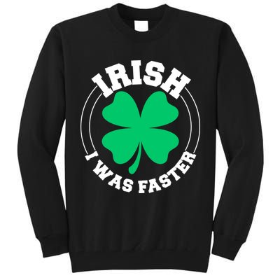 Irish I Was Faster Tall Sweatshirt