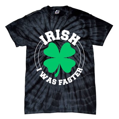 Irish I Was Faster Tie-Dye T-Shirt